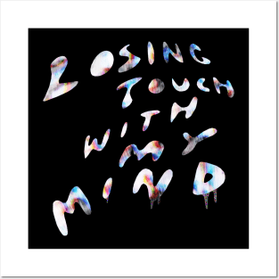 Losing Touch With My Mind Posters and Art